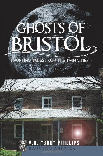 Ghosts of Bristol Haunting Tales from the Tin Cities [Paperback]