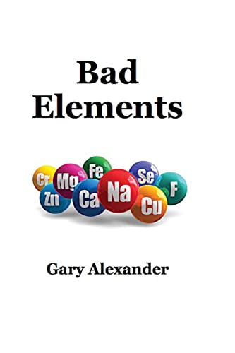 Bad Elements (the Elemental Series) (volume 2) [Paperback]