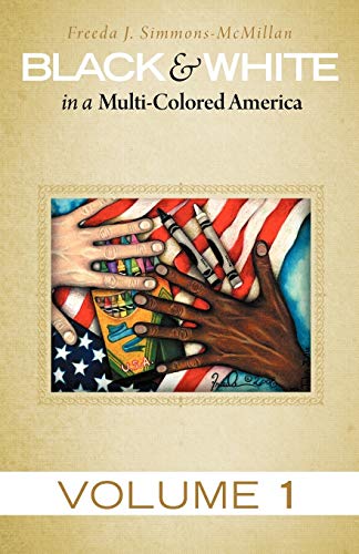 Black and White in a Multi-Colored America [Paperback]