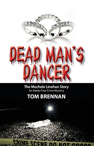 Dead Man's Dancer The Mechele Linehan Story [Paperback]