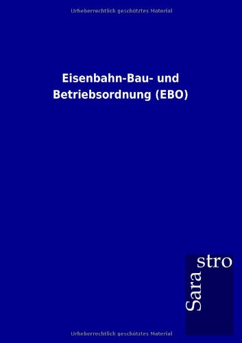 Eisenbahn-Bau- Und Betriebsordnung (ebo) (german Edition) [Paperback]