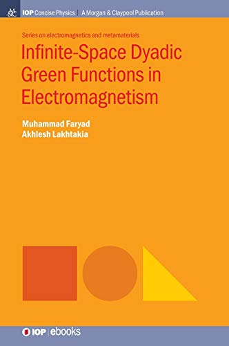 Infinite-Space Dyadic Green Functions in Electromagnetism [Hardcover]