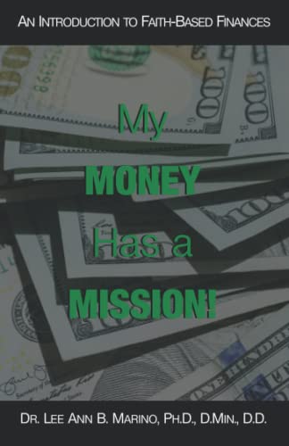 My Money Has A Mission An Instructional Guide For Faith-Based Finances [Paperback]