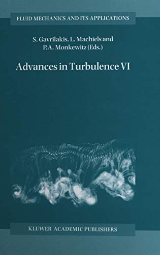 Advances in Turbulence VI: Proceedings of the Sixth European Turbulence Conferen [Paperback]