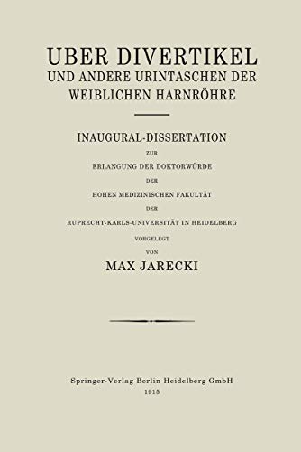 ber Divertikel und Andere Urintaschen der Weiblichen Harnrhre: Inaugural-Disse [Paperback]