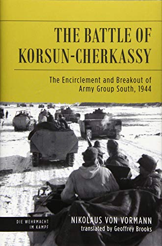 The Battle of Korsun-Cherkassy: The Encirclement and Breakout of Army Group Sout [Hardcover]