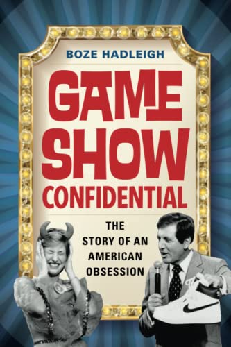 Game Show Confidential: The Story of an American Obsession [Paperback]