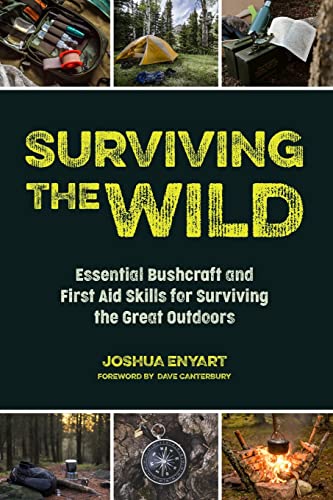 Surviving the Wild: Essential Bushcraft and First Aid Skills for Surviving the G [Paperback]