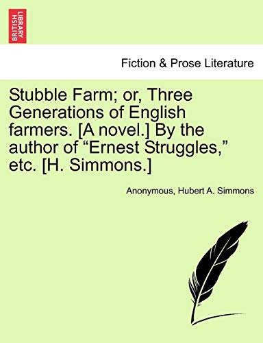 Stubble Farm or, Three Generations of English Farmers [A Novel ] by the Author  [Paperback]