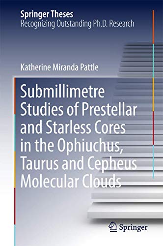 Submillimetre Studies of Prestellar and Starless Cores in the Ophiuchus, Taurus  [Hardcover]