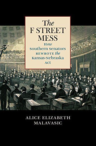 The F Street Mess Ho Southern Senators Rerote The Kansas-Nebraska Act (civil  [Hardcover]