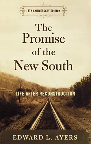 The Promise of the Ne South Life After Reconstruction - 15th Anniversary Editi [Hardcover]