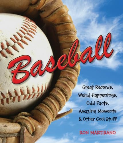 Baseball: Great Records, Weird Happenings, Odd Facts, Amazing Moments & Othe [Paperback]