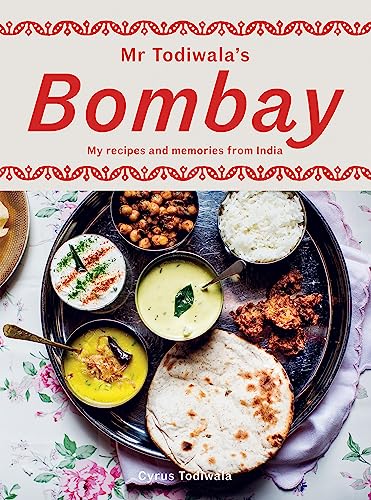 Mr Todiwala's Bombay: My Recipes and Memories from India [Hardcover]