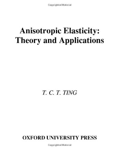 Anisotropic Elasticity Theory and Applications [Hardcover]