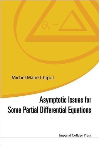 Asymptotic Issues For Some Partial Differential Equations [Hardcover]