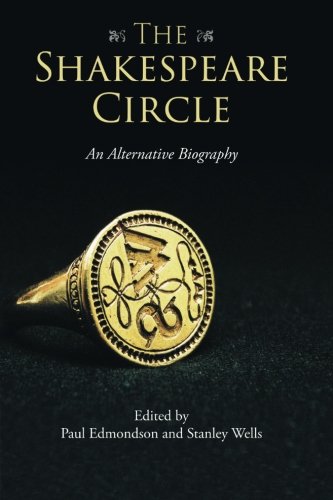 The Shakespeare Circle: An Alternative Biogra