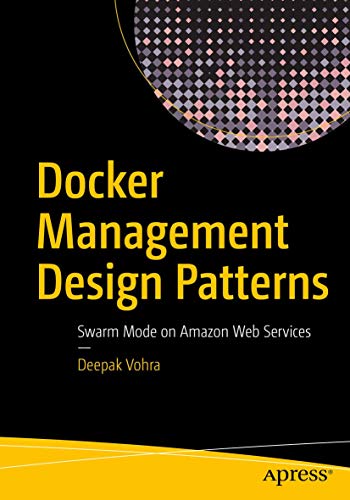 Docker Management Design Patterns: Swarm Mode on Amazon Web Services [Paperback]