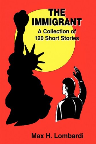 Immigrant  A Collection of 120 Short Stories [Hardcover]