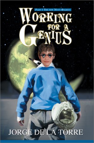 Working for a Genius  Part 1 the Ne Moon Rockets [Paperback]