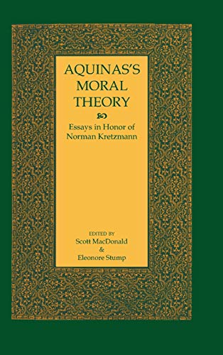 Aquinas's Moral Theory  Essays in Honor of Norman Kretzmann [Hardcover]