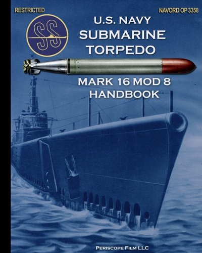 U.S. Navy Submarine Torpedo Mark 16 Mod 8 Handbook [Paperback]