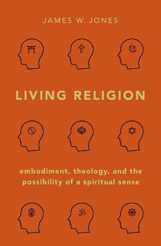 Living Religion Embodiment, Theology, and the Possibility of a Spiritual Sense [Hardcover]