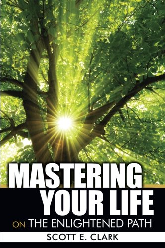 Mastering Your Life On The Enlightened Path [Paperback]