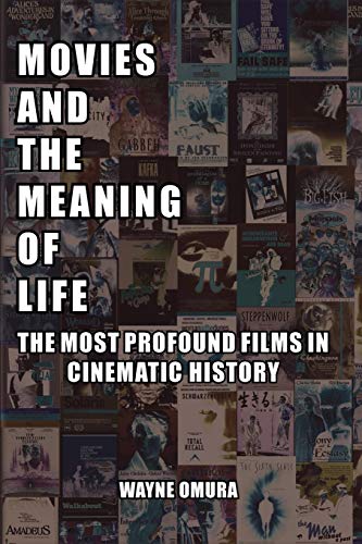 Movies And The Meaning Of Life The Most Profound Films In Cinematic History [Paperback]