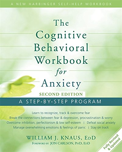 The Cognitive Behavioral Workbook for Anxiety: A Step-By-Step Program [Paperback]