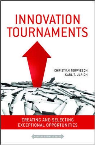 Innovation Tournaments: Creating and Selecting Exceptional Opportunities [Hardcover]