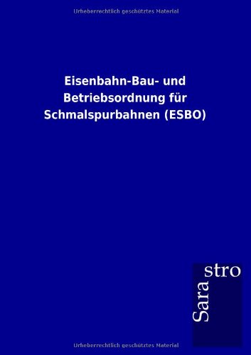 Eisenbahn-Bau- Und Betriebsordnung Fur Schmalspurbahnen (esbo) (german Edition) [Paperback]