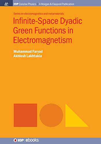 Infinite-Space Dyadic Green Functions in Electromagnetism [Paperback]