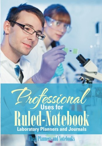 Professional Uses for Ruled-Notebook Laboratory Planners and Journals [Paperback]