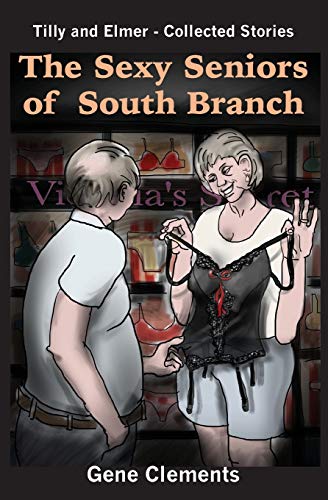 The Sexy Seniors Of South Branch [Paperback]