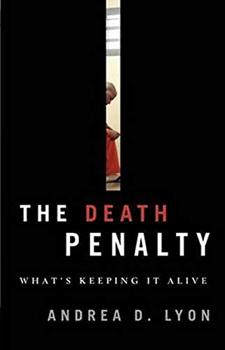 The Death Penalty: What's Keeping It Alive [Hardcover]