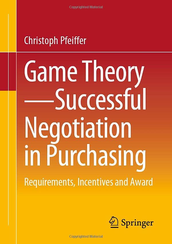 Game Theory - Successful Negotiation in Purchasing: Requirements, Incentives and [Paperback]