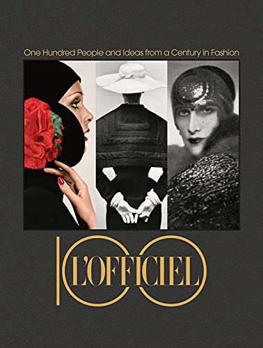 LOfficiel 100: One Hundred People and Ideas from a Century in Fashion [Hardcover]