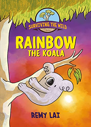 Surviving the Wild: Rainbow the Koala [Hardco