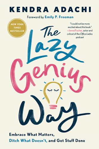 The Lazy Genius Way: Embrace What Matters, Di