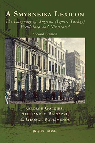 A Smyrneika Lexicon The Language Of Smyrna (izmir, Turkey) Explained And Illust [Hardcover]