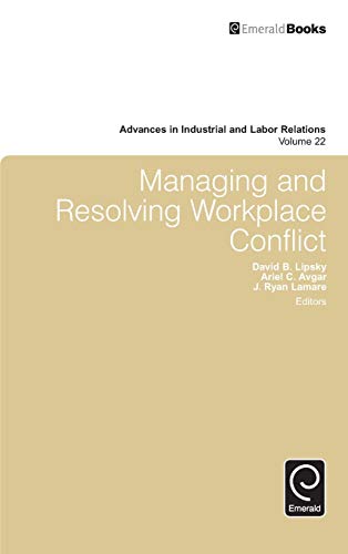 Managing And Resolving Workplace Conflict (advances In Industrial And Labor Rela [Hardcover]