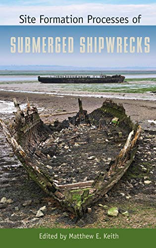 Site Formation Processes Of Submerged Shiprecks (co-Published With The Society  [Hardcover]