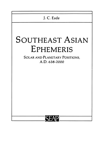 Southeast Asian Ephemeris Solar And Planetary Positions, A.D. 638-2000 (studies [Paperback]