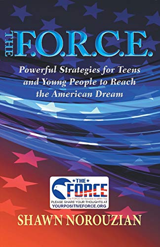 The F.O.R.C.E. Poerful Strategies For Teens And Young People To Reach The Amer [Paperback]