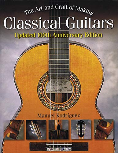 The Art and Craft of Making Classical Guitars [Paperback]