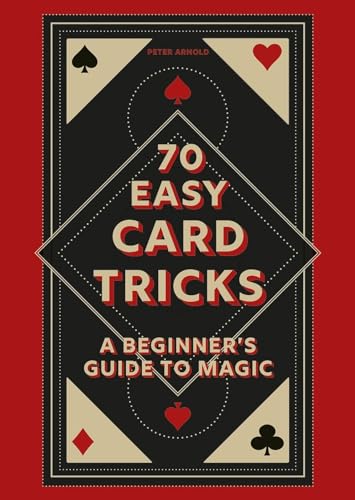 70 Easy Card Tricks: A beginners guide to magic [Hardcover]