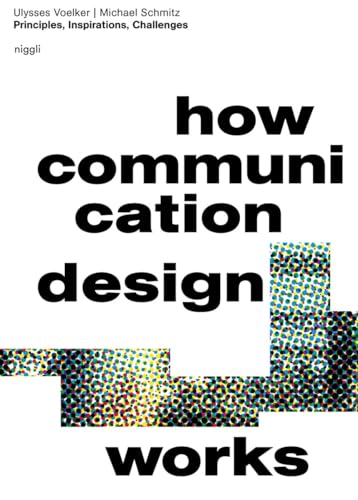 How Communication Design Works: Principles, Inspirations & Challenges [Hardcover]