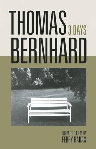 Thomas Bernhard: 3 Days [Hardcover]