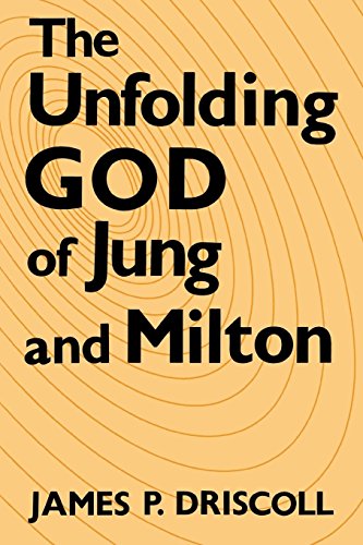 The Unfolding God Of Jung And Milton (studies In The English Renaissance) [Paperback]